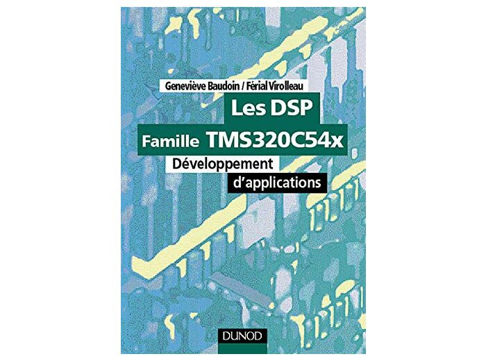 Les DSP - Famille TMS320C54x : Développement d'applications