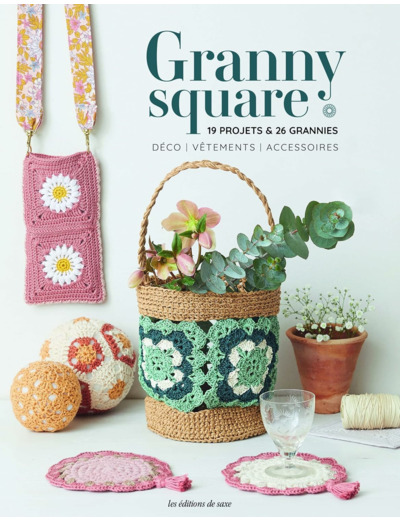 Granny square: 19 projets & 26 grannies - Déco | Vêtements | Accessoires
