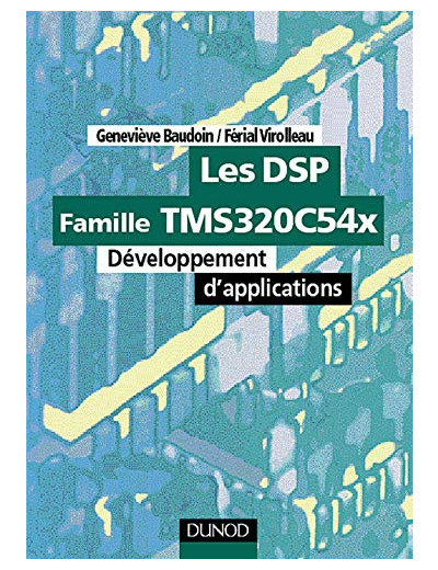 Les DSP - Famille TMS320C54x : Développement d'applications