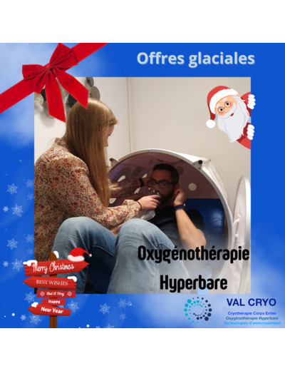 3 séances d'Oxygénothérapie Hyperbare - OFFRE SPÉCIALE NOËL - Val Cryo