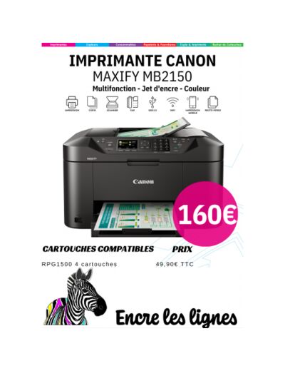 Imprimante Canon Maxify MB2150 + 1 jeu de cartouches compatibles  OFFERT