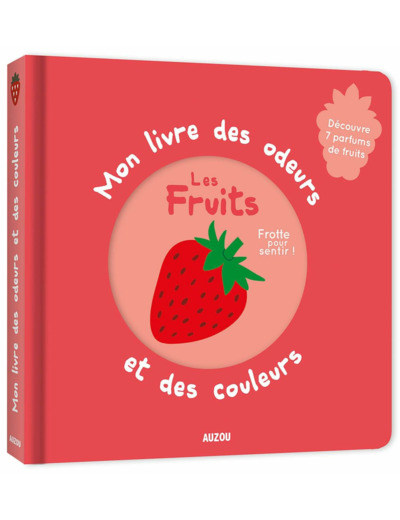 Mon livre des odeurs et des couleurs - Les fruits - JM